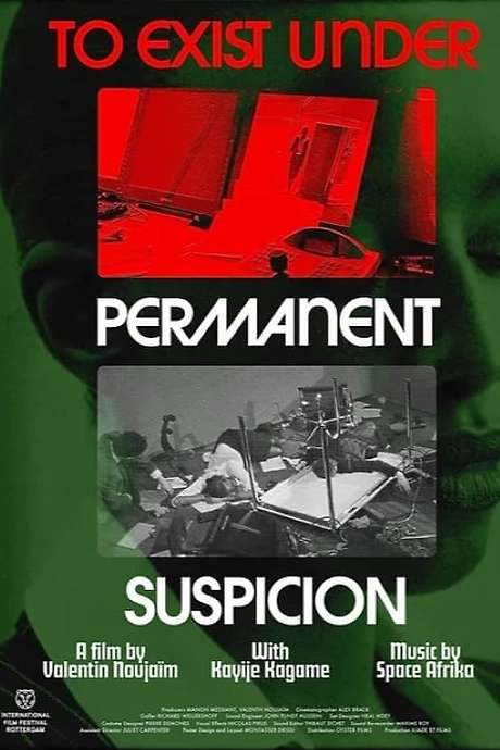 To Exist Under Permanent Suspicion